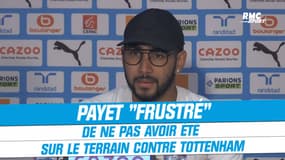OM : Payet "frustré" ne pas avoir été sur le terrain face à Tottenham