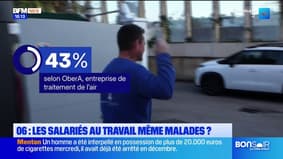 Dans le 06, les salariés au travail même en étant malades ? 