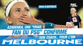 Open d'Australie : Azarenka "une vraie fan du PSG" confirme son coach supporter de... l'OM 