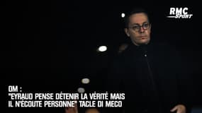 OM : "Eyraud pense détenir la vérité mais il n'écoute personne" tacle Di Meco