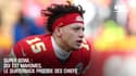 Super Bowl : Qui est Mahomes, le quarterback prodige des Chiefs