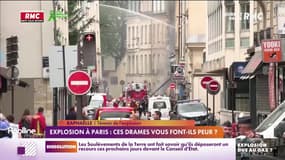 C'est votre avis : Explosion à Paris, ces drames vous font-ils peur ? - 22/06