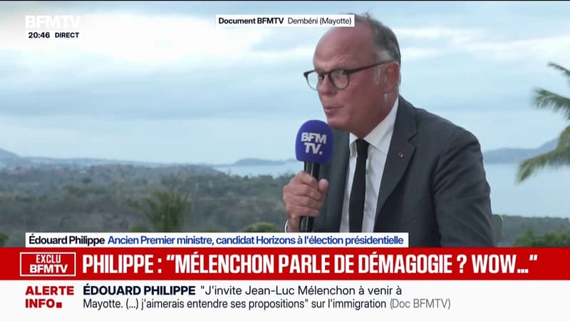 Déplacement à Mayotte: "Jean-Luc Mélenchon parle de démagogie? Wow...", lance Édouard Philippe, candidat Horizons à la présidentielle