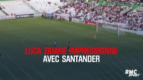 Luca Zidane impressionne avec Santander