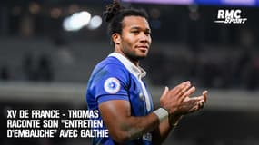 XV de France - Thomas raconte son "entretien d'embauche" avec Galthié