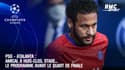 PSG - Atalanta : Amical à huis-clos, stage... Le programme avant le quart de finale