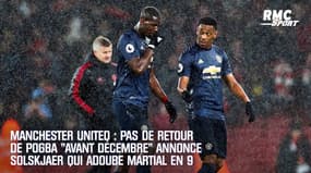 Manchester United : Pas de retour de Pogba "avant décembre" annonce Solskjaer qui adoube Martial en 9 