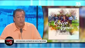Le Grand Oral de Chico Bouchikhi, membre du groupe "Chico & the Gypsies" – 30/07