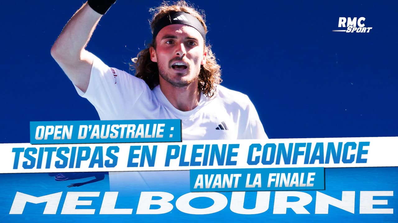 Open Australie Confiance en soi, possible N1... Tsitsipas en pleine