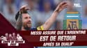 Coupe du monde 2022 / Argentine : "On est redevenu la sélection que l’on doit être", assure Messi