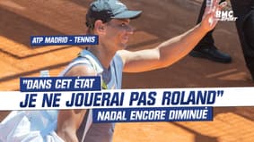 Tennis : "dans cet état, je ne jouerai pas Roland-Garros" Nadal encore diminué à Madrid