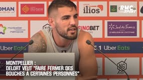  Montpellier : Delort veut "faire fermer des bouches à certaines personnes"