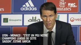 Lyon - Monaco : "C’est un peu notre Champions League de cette saison", estime Garcia
