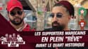 Maroc - Portugal : Les supporters marocains en plein "rêve" avant le quart historique