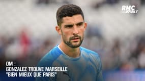OM : Gonzalez trouve Marseille "bien mieux que Paris"
