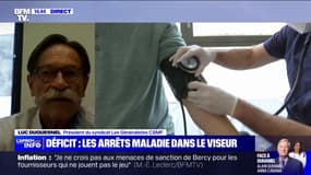 Luc Duquesnel (syndicat Les Généralistes CSMF) sur le contrôle des médecins délivrant des arrêts maladies: "C'est laisser penser que les médecins généralistes sont des fraudeurs"