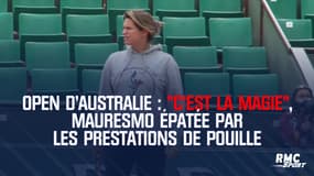 Open d'Australie : "C'est la magie", Mauresmo épatée par les prestations de Pouille