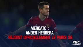 Mercato : Ander Herrera rejoint officiellement le Paris SG