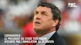 Coronavirus-Top14: Le patron du Stade Toulousain n'écarte pas l'annulation de la saison
