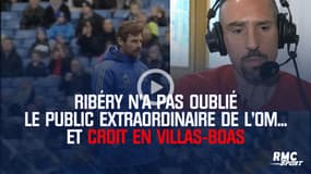 Ribéry n'a pas oublié le public extraordinaire de l'OM... et croit en Villas-Boas