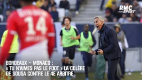 Bordeaux – Monaco : « Tu n’aimes pas le foot » la colère de Sousa contre le 4e arbitre