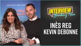 Inès Reg et Kevin Debonne : L’Interview Breaking News 
