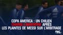 Copa America : Un Chilien charge l'Argentine après les plaintes de Messi sur l'arbitrage