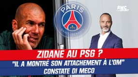 Zidane proche du PSG : "Zidane a montré son attachement à l'OM" constate Di Meco 