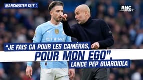 Manchester City : “Je fais ça pour les caméras, pour mon ego”, lance Pep Guardiola