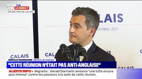 Gérald Darmanin à Calais: "La Grande-Bretagne doit prendre ses responsabilités et limiter l'attractivité de son territoire"