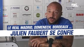 Le Real Madrid, Bordeaux, Domenech... Faubert se confie