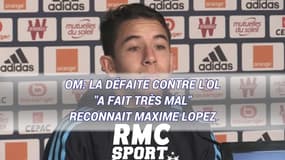 OM : La défaite contre l'OL "a fait très mal" reconnait Maxime Lopez
