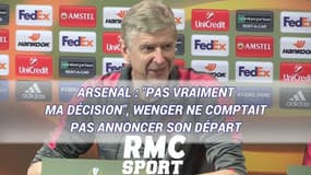 Arsenal : "Pas vraiment ma décision", Wenger ne comptait pas annoncer son départ