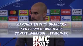 Manchester City : Guardiola s'en prend à l'arbitrage contre Liverpool... et Monaco
