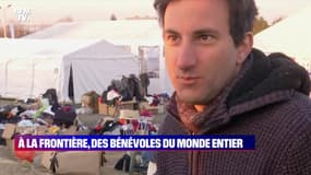  À la frontière, des bénévoles du monde entier - 23/03