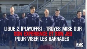 Ligue 2 (playoffs) : Troyes mise sur son expérience et son jeu pour viser les barrages