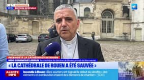 Incendie de la cathédrale de Rouen: l'archevêque évoque un "grand soulagement" 