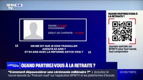 On me dit que je dois travailler jusqu'à 62 ans et 64 ans avec la réforme, est-ce vrai ? BFMTV répond à vos questions sur les retraites 