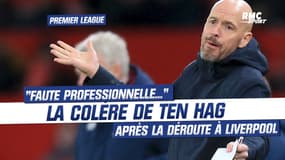 Liverpool 7-0 Manchester United : la colère froide de ten Hag après la raclée historique