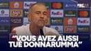 PSG : "Vous avez aussi tué Donnarumma", Luis Enrique défend Chevalier
