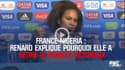 France-Nigeria : Renard explique pourquoi elle a retiré le penalty victorieux 