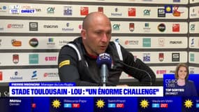 Stade Toulousain - Lou : "un énorme challenge"