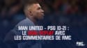 Man United - PSG (0-2) : Le Goal Replay avec les commentaires de Jano Rességuié sur RMC 