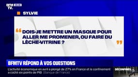 Est-ce que je dois mettre un masque pour aller me promener ou faire du lèche-vitrine ?