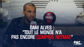 Dani Alves : "Ici, on n'a pas encore compris Neymar"