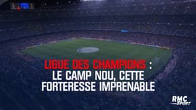 Ligue des champions : le Camp Nou, cette forteresse imprenable