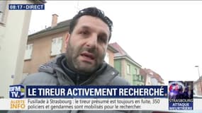 Le tireur activement recherché à Strasbourg: "Les policiers ont fouillé toutes les maisons"