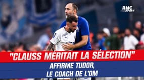 Équipe de France : "Clauss méritait d'être sélectionné" affirme Tudor