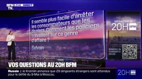Il semble plus facile d'arrêter les consommateurs que les dealers, comment les policiers travaillent sur ce genre d'affaire? Vos questions au 20H BFM