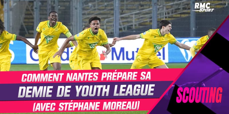 Youth League : Comment Nantes aborde sa demi-finale ? (Scouting avec Stéphane Moreau, coach des U19 nantais)